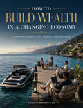 How to Build Wealth in a Changing Economy | A Reinvention Guide to Work, Wealth & Financial Freedom